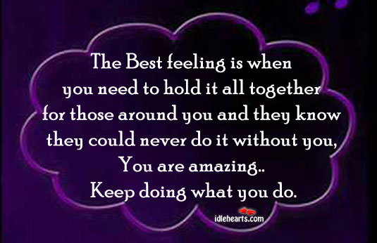 The best feeling is when you need to hold it all. Image