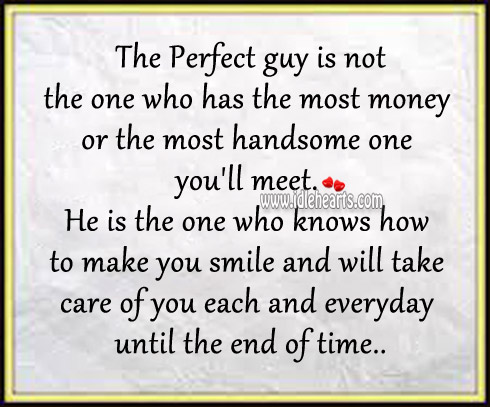 The perfect guy is the one who knows how to make you smile Image