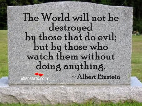 The world will not be destroyed by those that Albert Einstein Picture Quote