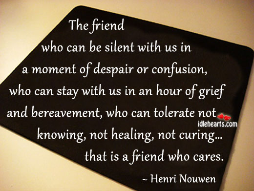 The friend who can be silent with us in a moment of Image