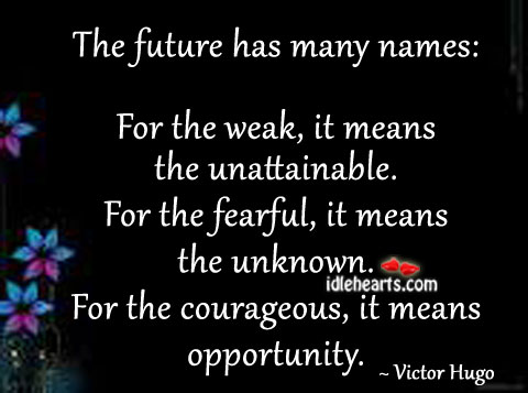 Future has many names Opportunity Quotes Image