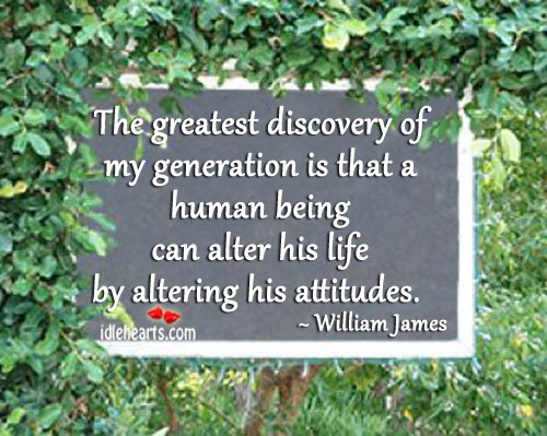 The greatest discovery of my generation is that a. William James Picture Quote