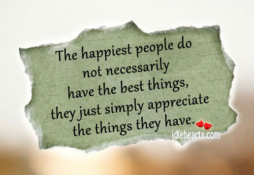 The happiest people simply appreciate things Image