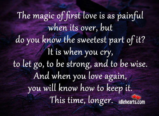 The magic of first love is as painful when its over Strong Quotes Image