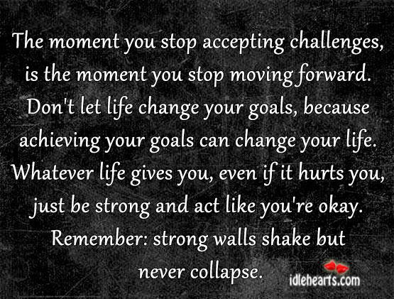 Remember: strong walls shake but never collapse. Strong Quotes Image
