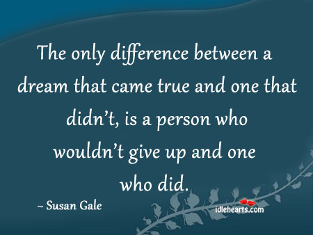 The only difference between a dream… Susan Gale Picture Quote