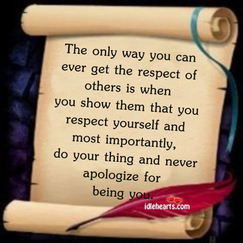 The only way you can ever get the respect Respect Quotes Image