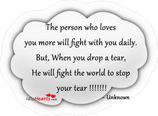 The person who loves you more will fight with you daily. Image