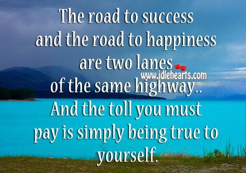 The toll you must pay is simply being true to yourself. Image