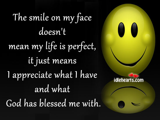 The smile on my face doesn’t mean my life is perfect Image