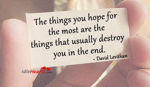 The things you hope for the most David Levithan Picture Quote