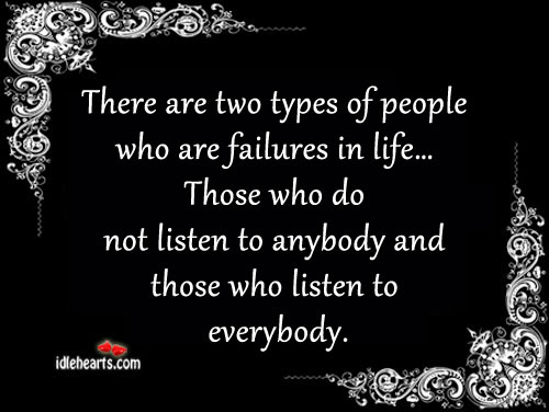 There are two types of people who are failures in life… Image