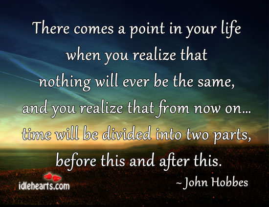 There comes a point in your life when you realize that John Hobbes Picture Quote