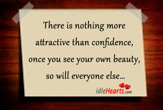 There is nothing more attractive than confidence Confidence Quotes Image