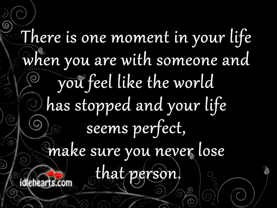 There is one moment in your life when you are with. Image