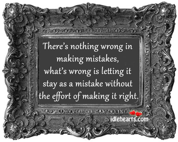 There’s nothing wrong in making mistakes Image