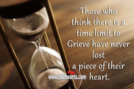 Those who think there is a time limit to grieve Image