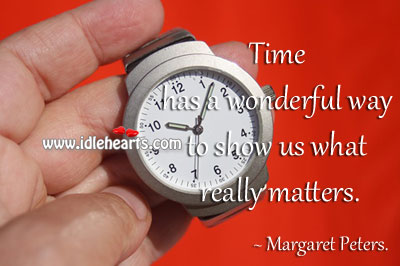 Time has a wonderful way Margaret Peters. Picture Quote