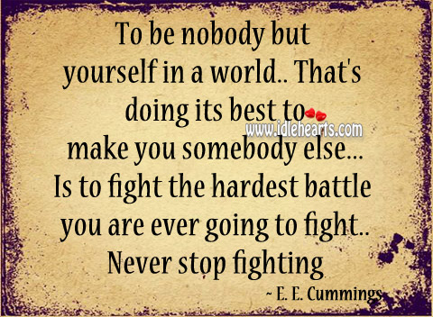 Fight the hardest battle you are ever going to fight. Image