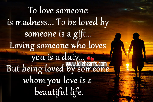 Being loved by someone whom you love is a beautiful life. Love Someone Quotes Image