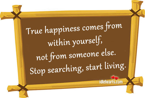 True happiness comes from within yourself Image