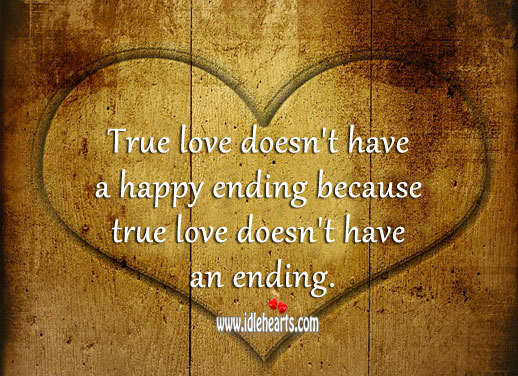 True love doesn’t have a happy ending True Love Quotes Image