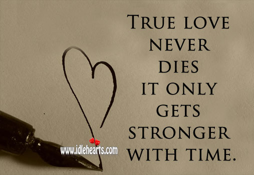 True love gets stronger with time. True Love Quotes Image