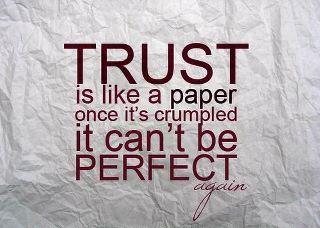 Trust is like a paper Trust Quotes Image