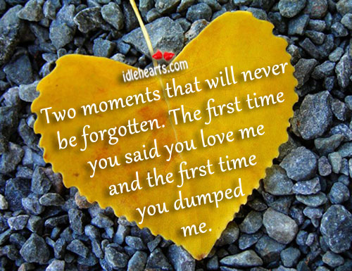 Two moments that will never be forgotten. Love Me Quotes Image