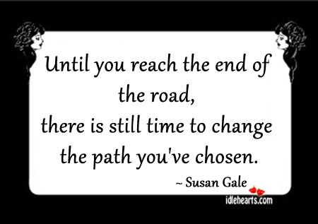 Now is the time to change Susan Gale Picture Quote