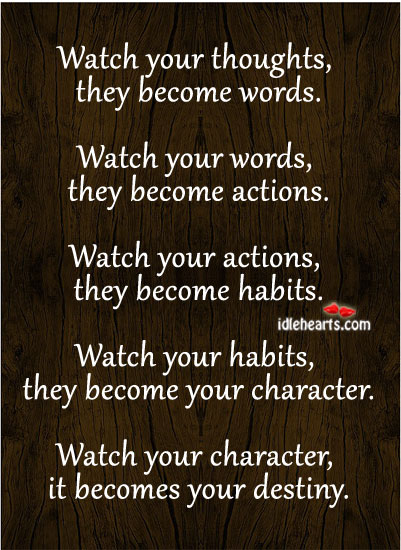 Watch your thoughts, they become words. Wisdom Quotes Image