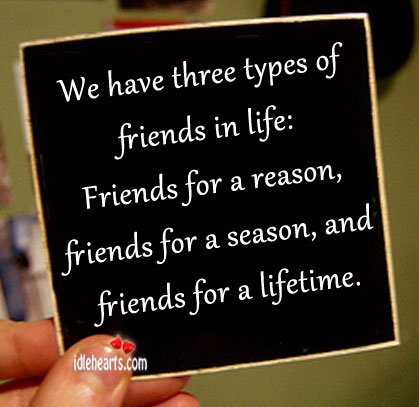 We have three types of friends in life: Image