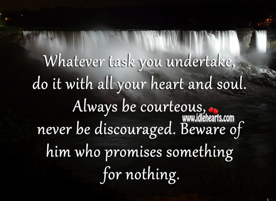 Beware of him who promises something for nothing. Image