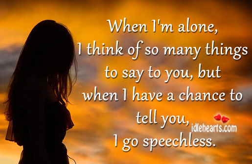 When i’m alone, I think of so many things to say to you Love Quotes for Her Image