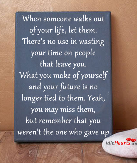 When someone walks out of your life, let them go. Image