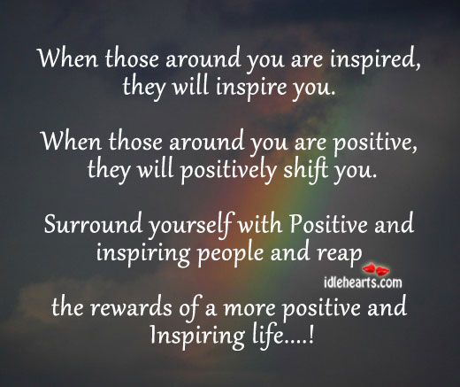 When those around you are inspired, they will inspire you. Image