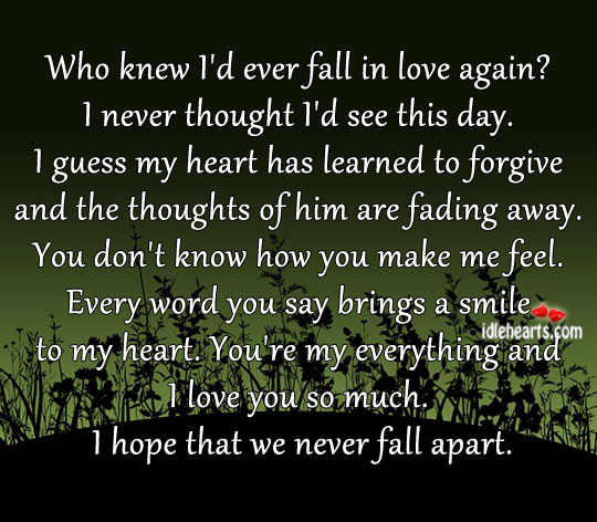Who knew i’d ever fall in love again? Love You So Much Quotes Image