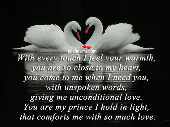 With every touch I feel your warmth. Unconditional Love Quotes Image