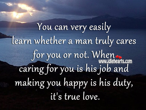 True love is caring, and making the one you love happy. Care Quotes Image