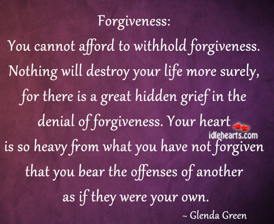 You cannot afford to withhold forgiveness Glenda Green Picture Quote