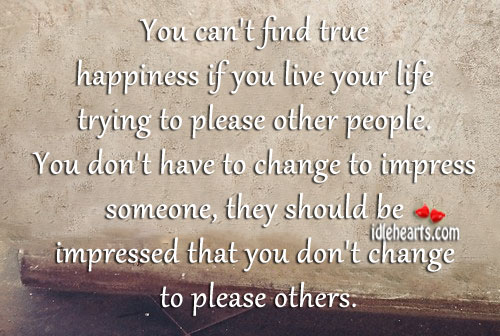 You can’t find true happiness if you live your Image