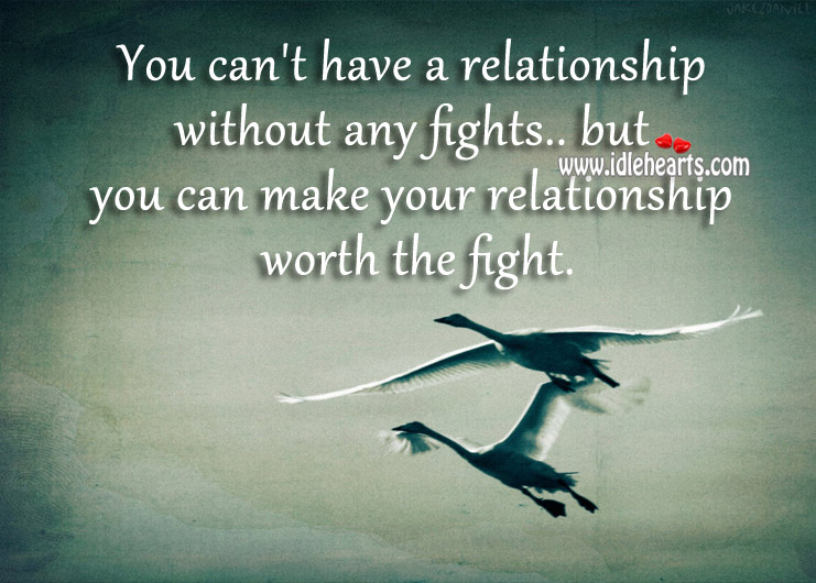 You can’t have a relationship without any fights. Image