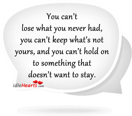 You can’t lose what you never had. Image