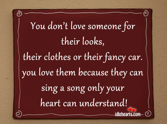 You don’t love someone for their looks Heart Quotes Image