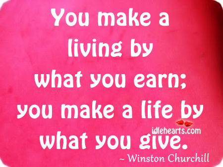 You make a living by what you earn Image