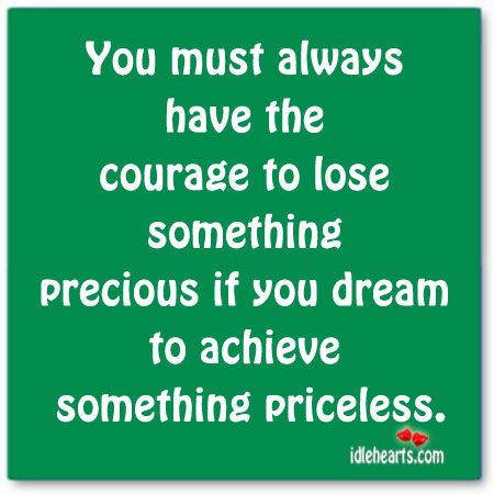 You must always have the courage to lose. Image