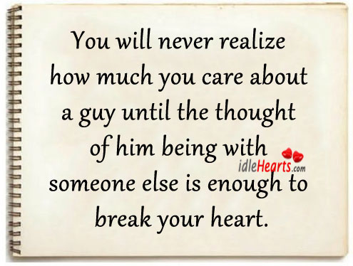 You will never realize how much you care about Realize Quotes Image