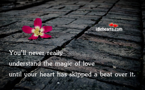 You’ll never really understand the magic of love Heart Quotes Image