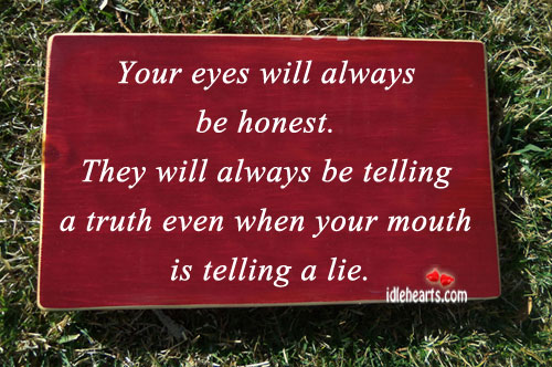 Your eyes will always be honest Image