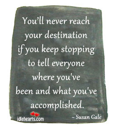 You’ll never reach your destination if you keep. Image